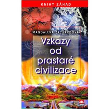 Vzkazy od prastaré civilizace: Knihy záhad (978-80-7633-575-2)