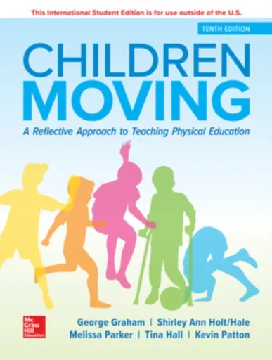 ISE Children Moving: A Reflective Approach to Teaching Physical Education - Graham George, Shirley Ann Holt-Hale, Melissa Parker