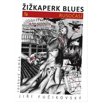 Žižkaperk blues Rusočasí  (978-80-206-1938-9)