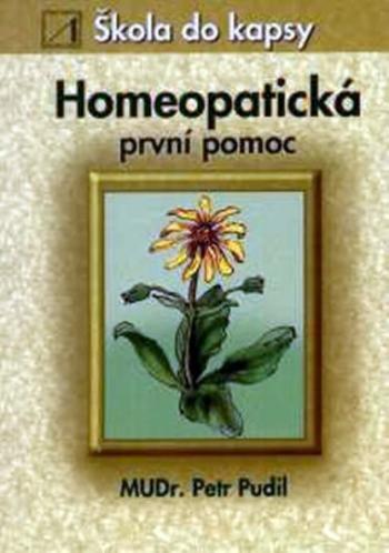 Homeopatická první pomoc - Škola do kapsy - Pudil Petr