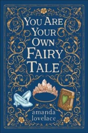 you are your own fairy tale - Amanda Lovelace