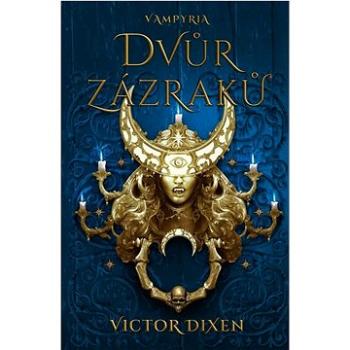 Vampyria Dvůr zázraků (978-80-277-1058-4)