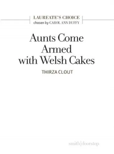 Aunts Come Armed with Welsh Cakes - Thirza Clout