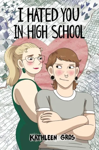 I Hated You in High School - Kathleen Gros