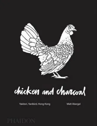 Chicken and Charcoal - Matt Abergel
