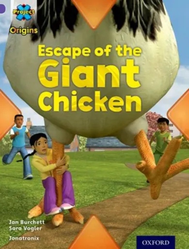Project X Origins: Purple Book Band, Oxford Level 8: Habitat: Escape of the Giant Chicken - Jan Burchett, Sara Vogler