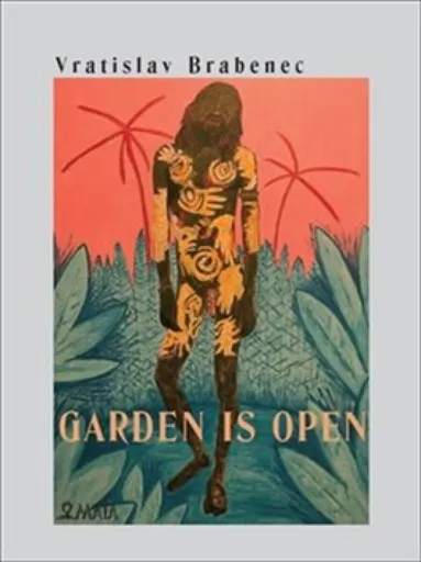 Garden is open - Vratislav Brabenec, Richard Pecha