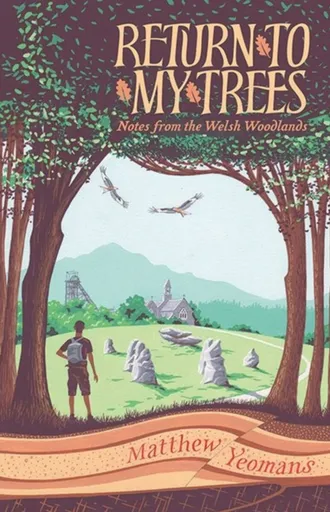 Return to My Trees - Matthew Yeomans