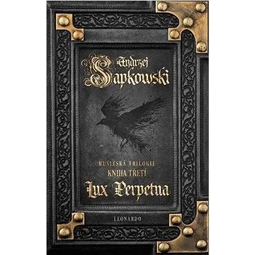 Lux Perpetua: Husitská trilogie Kniha třetí (978-80-7477-075-3)