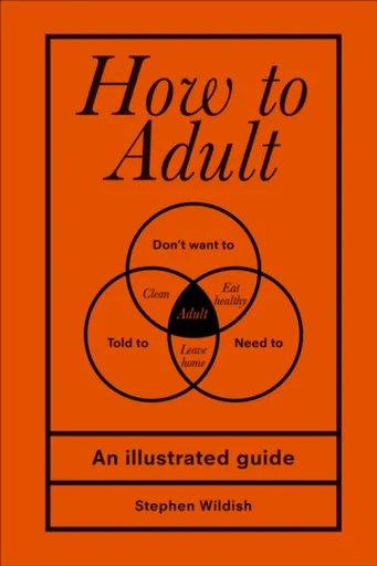 How to Adult - Stephen Wildish