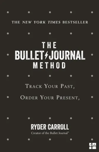 The Bullet Journal Method - Carroll Ryder