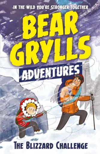 A Bear Grylls Adventure 1: The Blizzard Challenge - Bear Grylls
