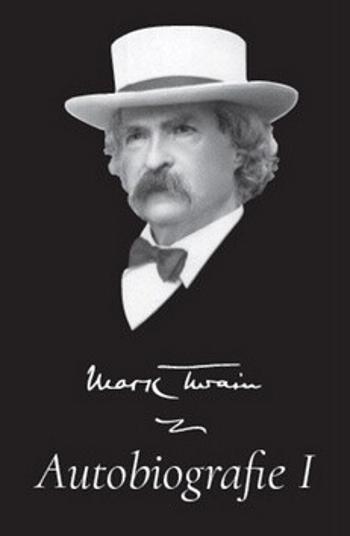 Mark Twain - Autobiografie I - Mark Twain, Roman Tadič