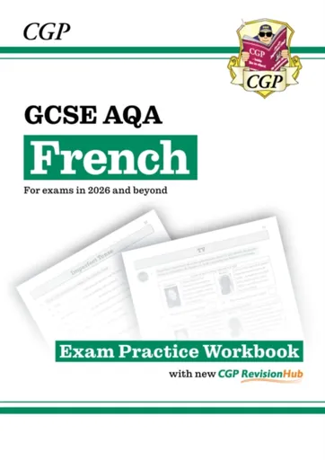 New GCSE French AQA Exam Practice Workbook with CGP RevisionHub (for exams from 2026) - CGP Books