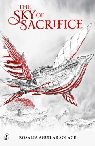 The Sky of Sacrifice - Rosalia Aguilar Solace