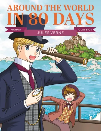 Manga Classics: Around the World in Eighty Days - Jules Verne