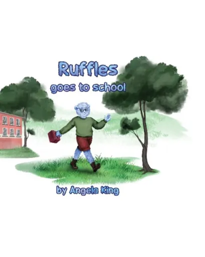 Ruffles goes to school - Angela King