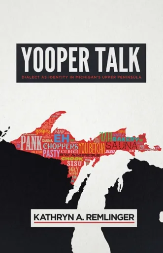 Yooper Talk - Kathryn A. Remlinger