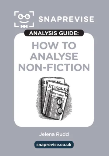 The SnapRevise Analysis Guides: How To Analyse Non-Fiction