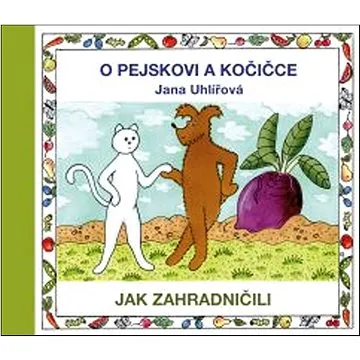 O pejskovi a kočičce Jak zahradničili (978-80-7340-208-2)