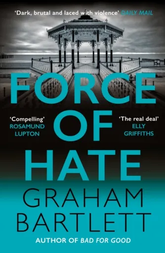 Force of Hate - Graham Bartlett