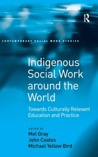 Indigenous Social Work around the World - John Coates