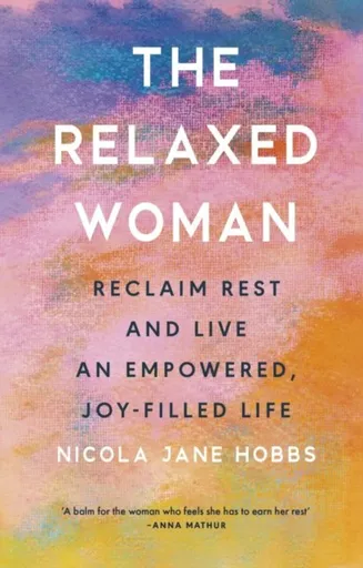 The Relaxed Woman - Nicola Jane Hobbs