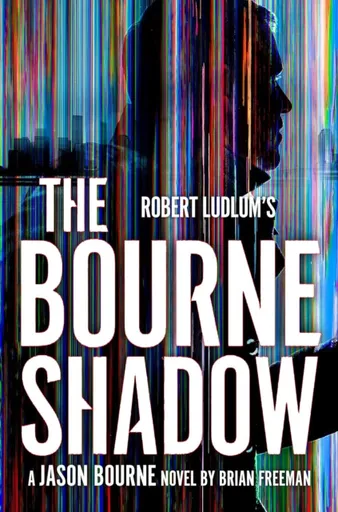 Robert Ludlum'sâ„¢ The Bourne Shadow - Brian Freeman