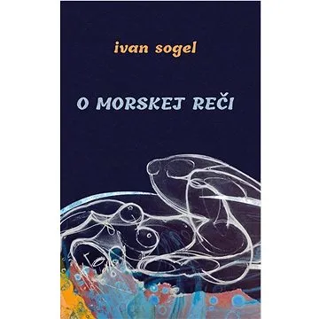 O morskej reči (978-80-89435-43-2)