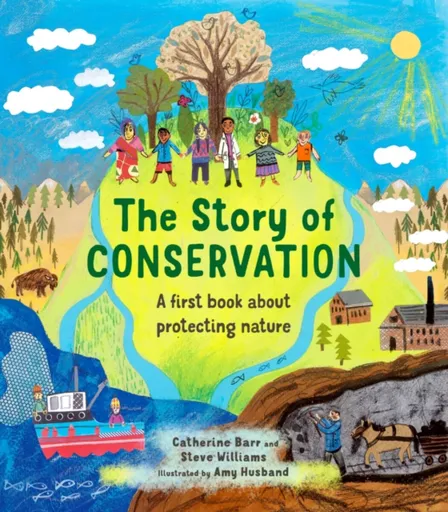 The Story of Conservation - Catherine Barr, Steve Williams