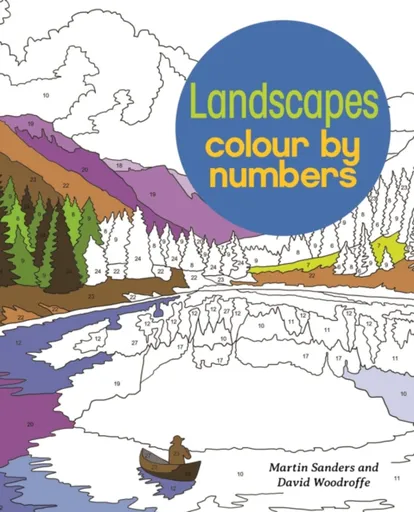 Landscapes Colour by Numbers - Woodroffe David, Martin Sanders