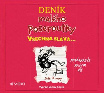 Deník malého poseroutky 11: Všechna sláva - Jeff Kinney - audiokniha