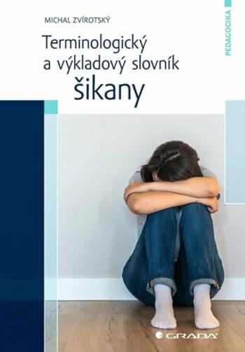 Terminologický a výkladový slovník šikany - Michal Zvírotský