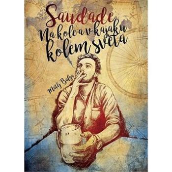 Saudade Na kole a v kajaku kolem světa (978-80-264-2086-6)