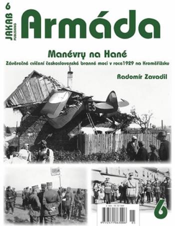 Armáda 6 - Manévry na Hané, Závěrečné cvičení československé branné moci v roce 1929  na Kroměřížsku - Radomír Zavadil