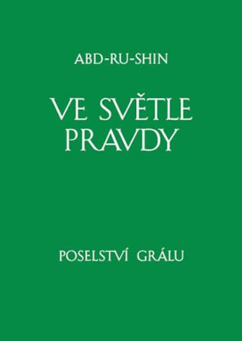 Ve světle Pravdy - Poselství Grálu II - Abd-ru-shin