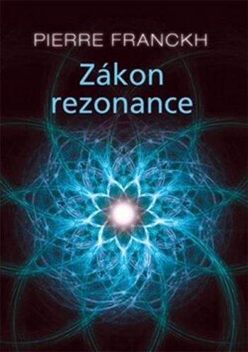 Zákon rezonance - Pierre Franckh