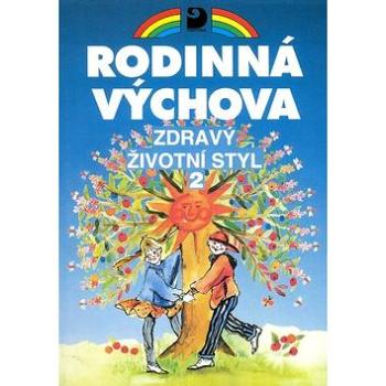 Rodinná výchova Zdravý životní styl 2: učebnice pro 8. a 9. ročník ZŠ (80-7168-643-3)