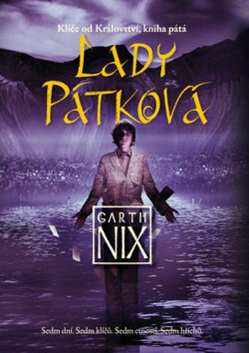 Klíče od Království 5 - Lady Pátková - Garth Nix