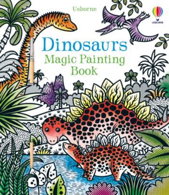 Dinosaurs Magic Painting Book - Lucy Bowman