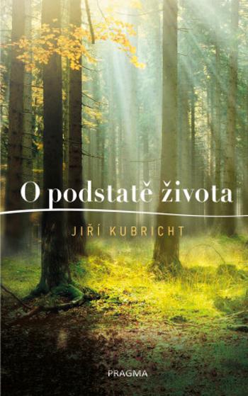 O podstatě života - Kubricht Jiří - e-kniha