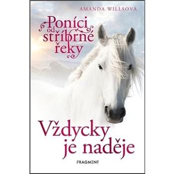 Poníci od stříbrné řeky Vždycky je naděje (978-80-253-4669-3)