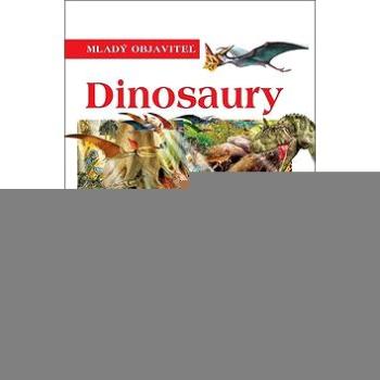 Dinosaury Mladý objaviteľ: druhy, história, naleziská, objavy (978-80-7567-488-3)