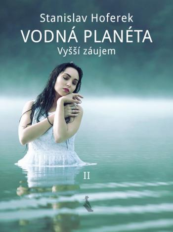 Vodná planéta II - Stanislav Hoferek - e-kniha