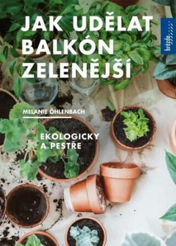 Jak udělat balkón zelenější - Melanie Öhlenbach