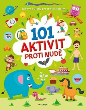 101 aktivit proti nudě - kolektiv autorů