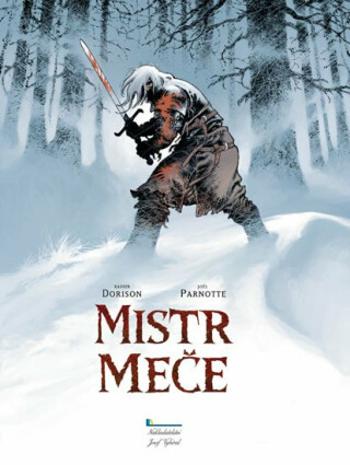 Mistr meče - Xavier Dorison, Joël  Parnotte