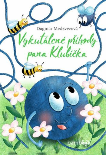 Vykutálené příhody pana Klubíčka - Dagmar Medzvecová