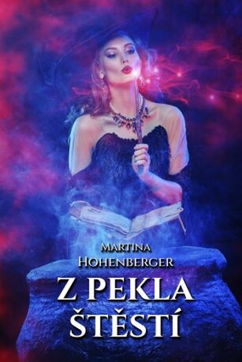 Z pekla štěstí - Martina Hohenberger - e-kniha