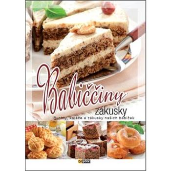 Babiččiny zákusky: Buchty, koláče a zákusky našich babiček (978-80-89742-59-2)